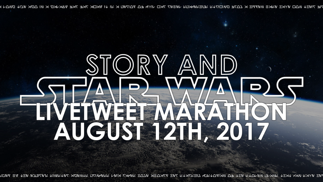 Story And Star Wars: Livetweet Marathon