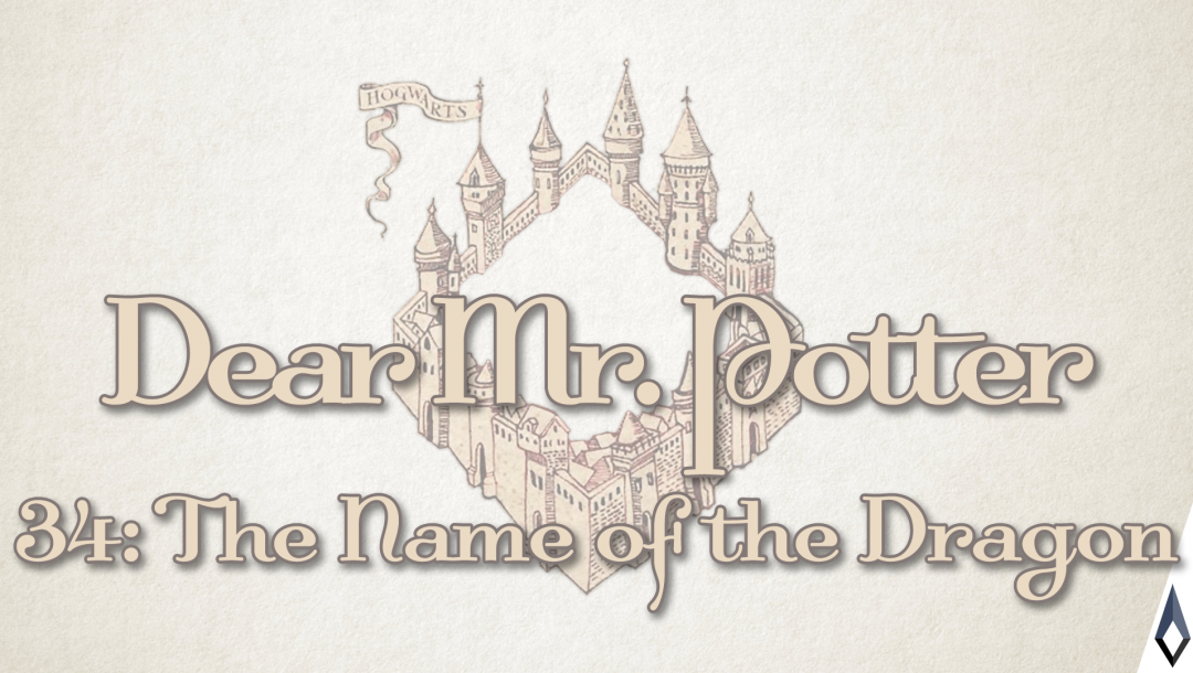 Dear Mr. Potter 34: The Name Of The Dragon