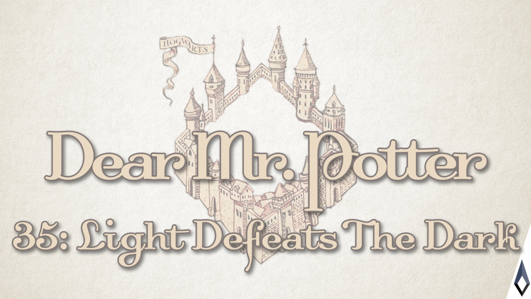 Dear Mr. Potter 35: Light Defeats The Dark