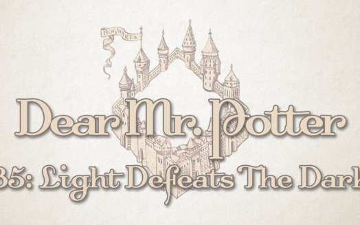 Dear Mr. Potter 35: Light Defeats The Dark