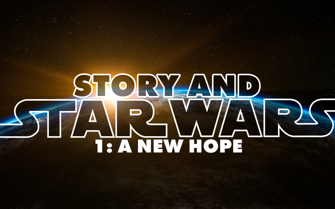 Story And Star Wars 1: A New Hope