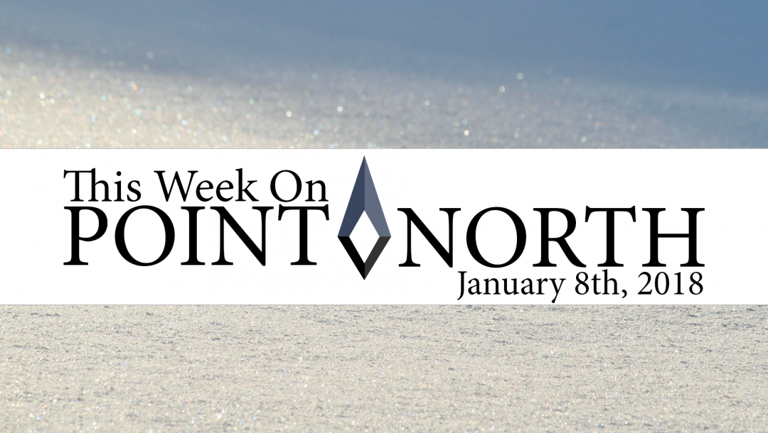 This Week On Point North: January 8th