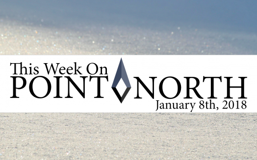 This Week On Point North: January 8th