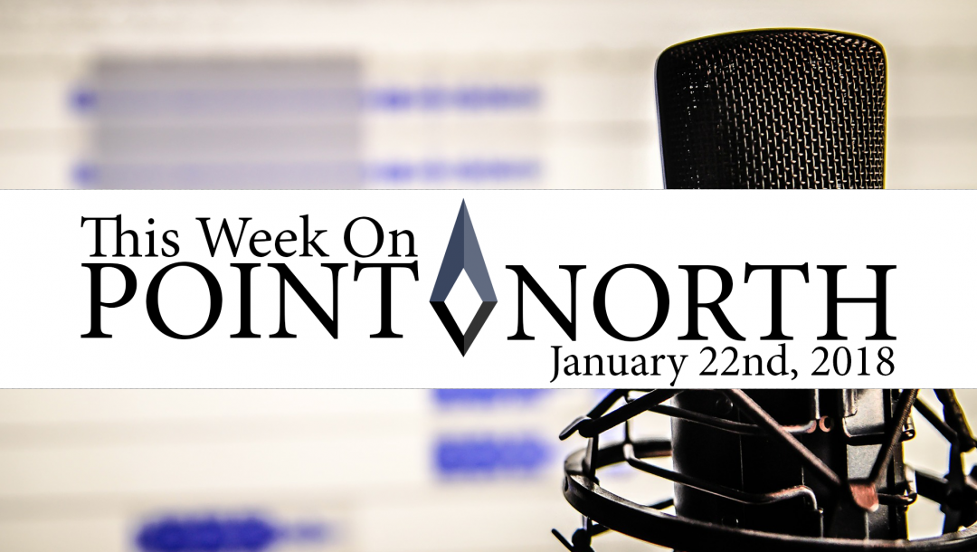 This Week On Point North: January 22nd