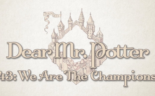 Dear Mr. Potter 43: We Are The Champions